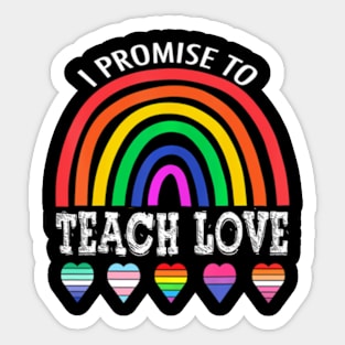 To Teach Love LGBTQ Pride Proud Ally Teacher Sticker